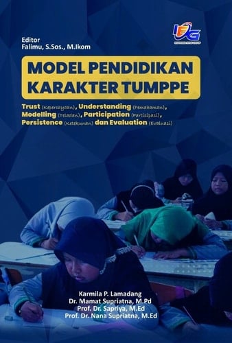 Model Pendidikan Karakter Tumppe : Trust (Kepercayaan), Understanding (Pemahaman), Modelling (Pemodelan), Participation (Partisipasi), Persistence (Ketekunan) dan Evaluation (Evaluasi)