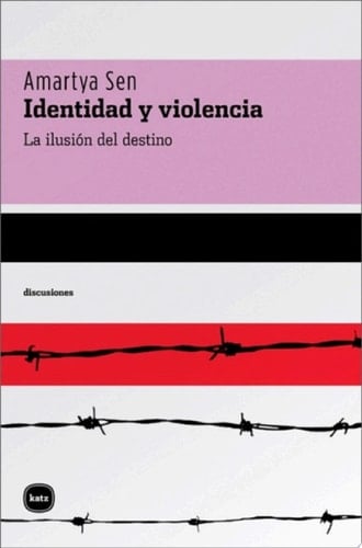 Identidad y violencia: La ilusión del destino