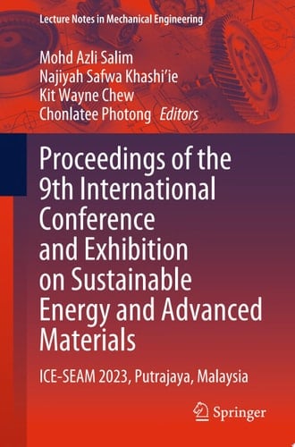 Proceedings of the 9th International Conference and Exhibition on Sustainable Energy and Advanced Materials ICE-SEAM 2023, Putrajaya, Malaysia