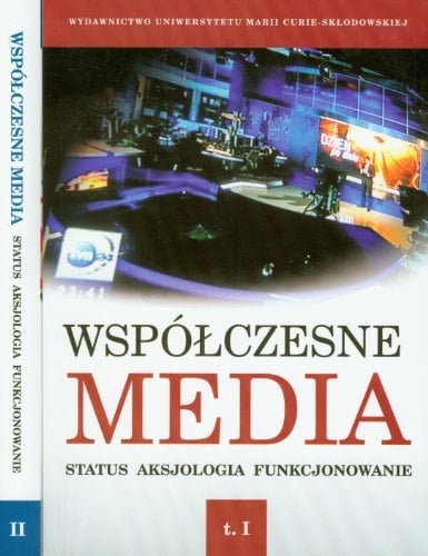 Współczesne media status, aksjologia, funkcjonowanie