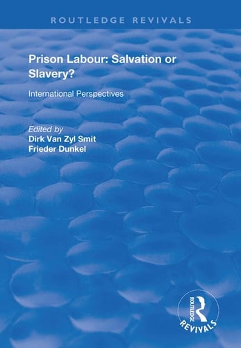 Prison Labour: Salvation Or Slavery? International Perspectives