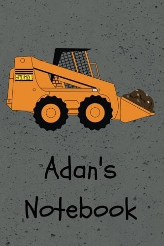 Adan's Notebook Construction Equipment Skid Steer Cover 6x9 100 Pages Personalized Journal/notebook/drawing Notebook (each Page Is Partially Lined) for Adan