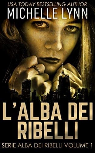L' alba Dei Ribelli (Serie Alba Dei Ribelli Volume 1)