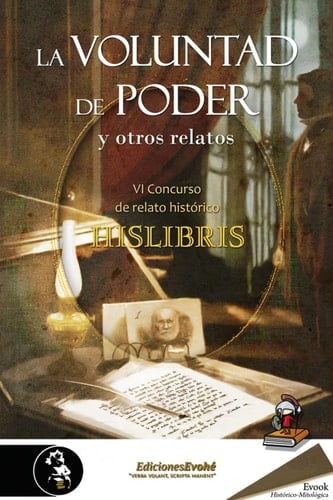 La voluntad de poder y otros relatos (VI Premio de Hislibris)