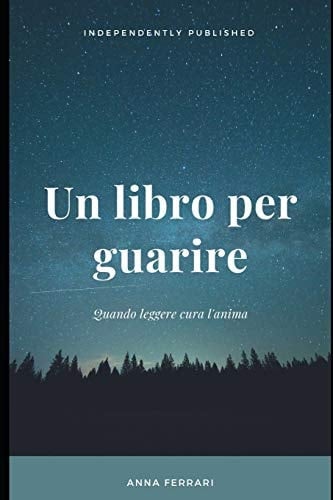 Un Libro per Guarire Quando Leggere Cura L'anima
