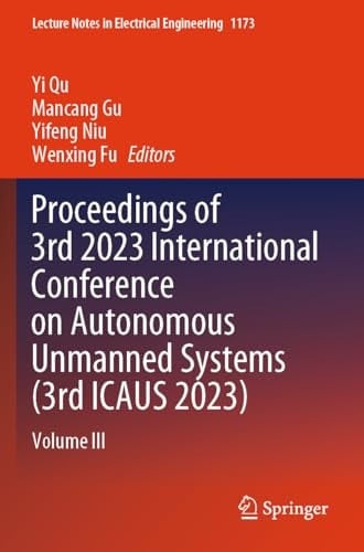 Proceedings of 3rd 2023 International Conference on Autonomous Unmanned Systems (3rd ICAUS 2023) Volume III