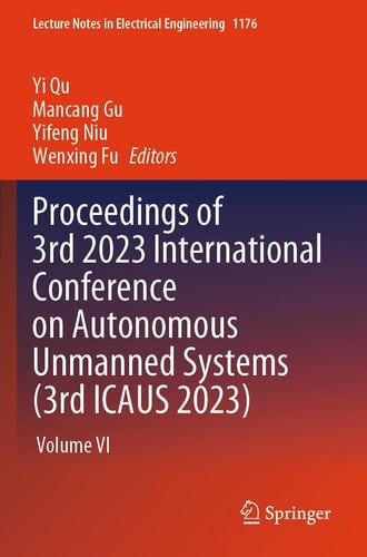 Proceedings of 3rd 2023 International Conference on Autonomous Unmanned Systems (3rd ICAUS 2023) Volume VI