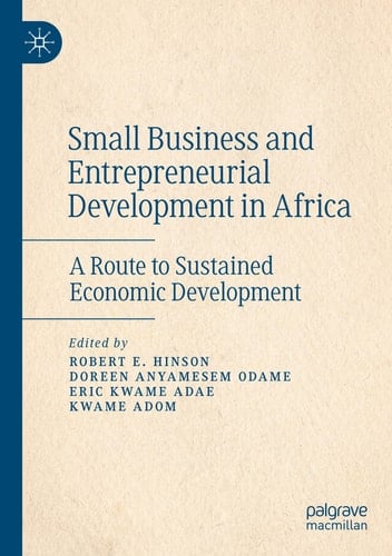 Small Business and Entrepreneurial Development in Africa A Route to Sustained Economic Development