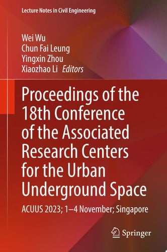 Proceedings of the 18th Conference of the Associated Research Centers for the Urban Underground Space