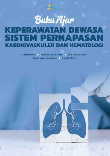 BUKU AJAR KEPERAWATAN DEWASA SISTEM PERNAFASAN, KARDIOVASKULER, DAN HEMATOLOGI