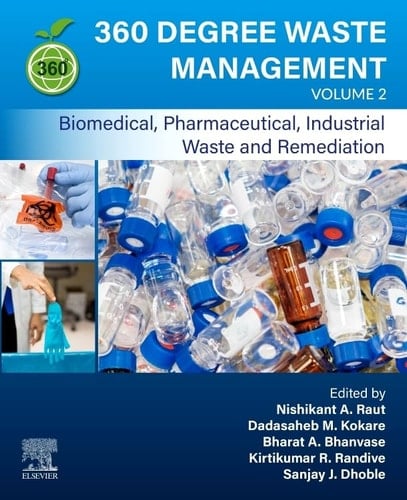360-Degree Waste Management, Volume 2 Biomedical, Pharmaceutical, Industrial Waste, and Remediation