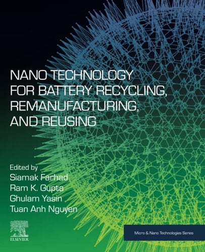 Nano Technology for Battery Recycling, Remanufacturing, and Reusing