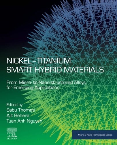 Nickel-Titanium Smart Hybrid Materials From Micro- to Nano-structured Alloys for Emerging Applications