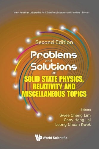 Problems and Solutions on Solid State Physics, Relativity and Miscellaneous Topics (Second Edition)