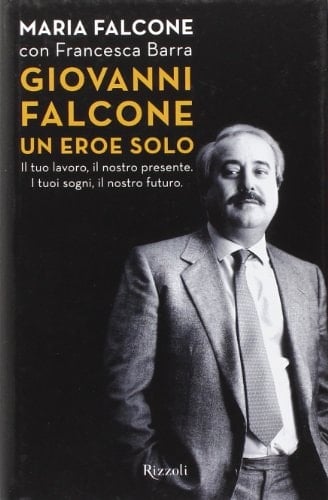 Giovanni Falcone un eroe solo il tuo lavoro, il nostro presente : i tuoi sogni, il nostro futuro