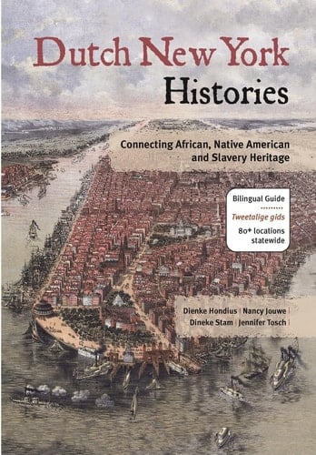Dutch New York Histories Connecting African, Native American and Slavery Heritage