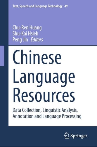 Chinese Language Resources Data Collection, Linguistic Analysis, Annotation and Language Processing
