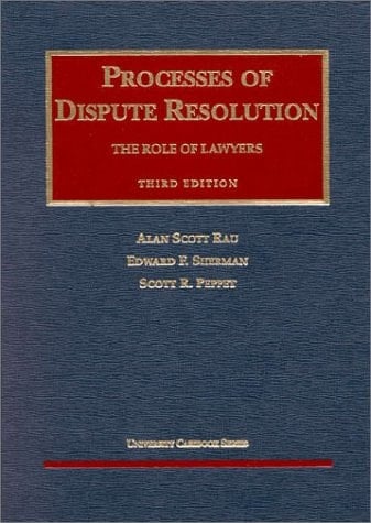 Processes of Dispute Resolution (University Casebook Series)