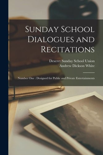 Sunday School Dialogues and Recitations Number One: Designed for Public and Private Entertainments
