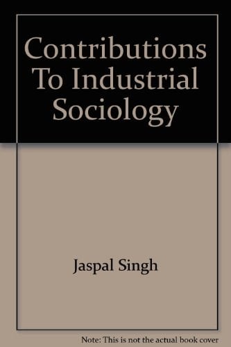 Contributions To Industrial Sociology