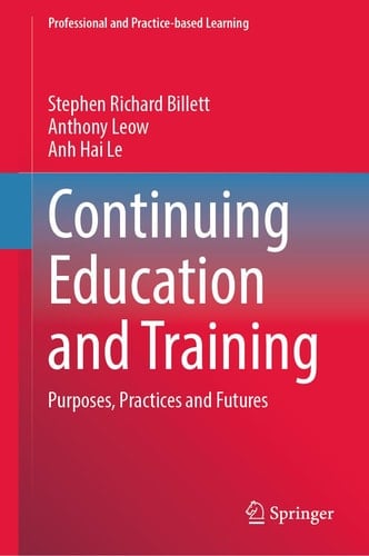 Continuing Education and Training Purposes, Practices and Futures