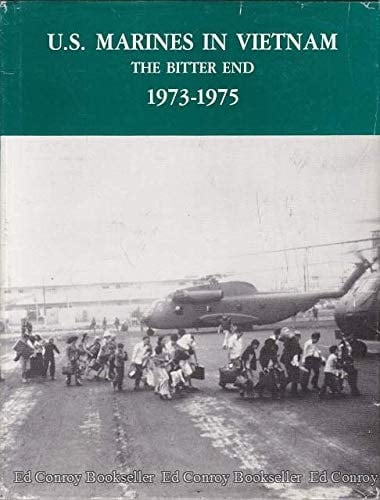 U.S. Marines in Vietnam: The Bitter End, 1973-1975