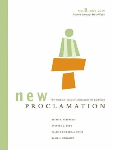New Proclamation Year B, 2008-2009: Advent Through Holy Week