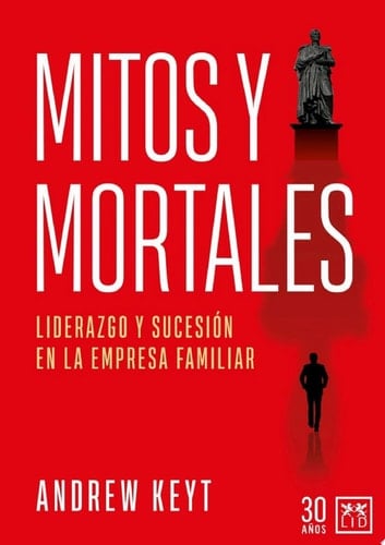 Mitos y Mortales Liderazgo y sucesión en la empresa familiar
