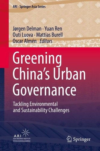 Greening China’s Urban Governance Tackling Environmental and Sustainability Challenges
