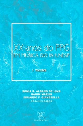 XX ANOS DO PPG EM MÚSICA DO IA-UNESP I VOLUME