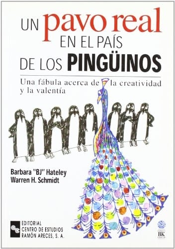 Un Pavo Real en el País de Los Pingüinos Una Fábula Acerca de la Creatividad y la Valentía