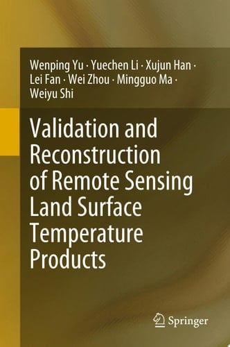 Validation and Reconstruction of Remote Sensing Land Surface Temperature Products