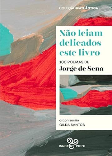 Não leiam delicados este livro 100 poemas de Jorge de Sena
