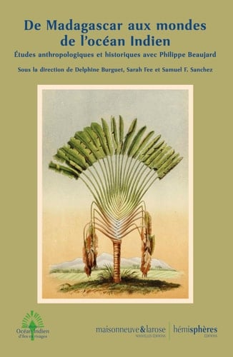 De Madagascar aux mondes de l'océan Indien anthropologies et histoires