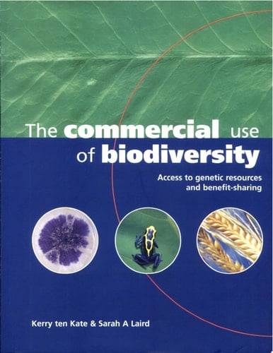 The Commercial Use of Biodiversity Access to Genetic Resources and Benefit-sharing