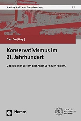 Konservativismus im 21. Jahrhundert Liebe zu alten Lastern oder Angst vor neuen Fehlern?