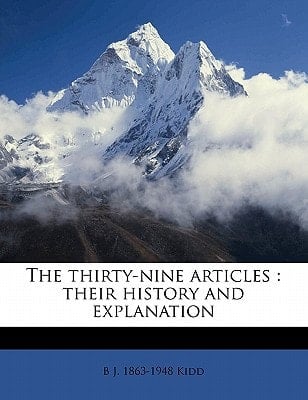The thirty-nine articles: their history and explanation