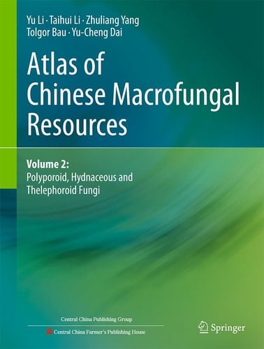 Atlas of Chinese Macrofungal Resources Volume 2: Polyporoid, Hydnaceous and Thelephoroid Fungi