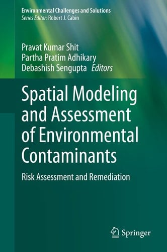 Spatial Modeling and Assessment of Environmental Contaminants Risk Assessment and Remediation