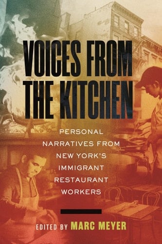 Voices from the Kitchen Personal Narratives from New York's Immigrant Restaurant Workers