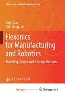 Flexonics for Manufacturing and Robotics Modeling, Design and Analysis Methods