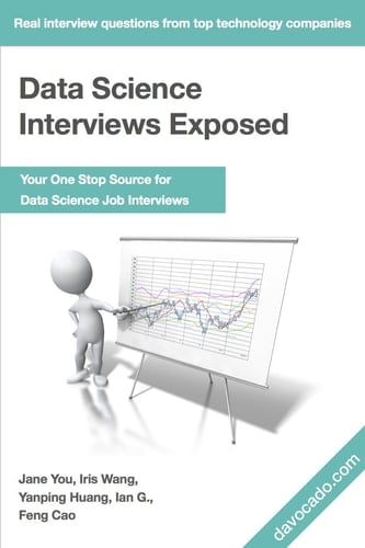 Data Science Interviews Exposed Your One Stop Source for Data Science Job Interviews