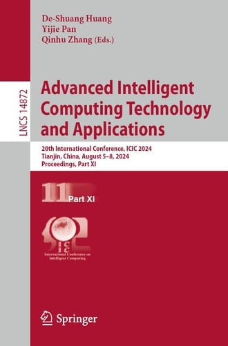 Advanced Intelligent Computing Technology and Applications 20th International Conference, ICIC 2024, Tianjin, China, August 5–8, 2024, Proceedings, Part XI