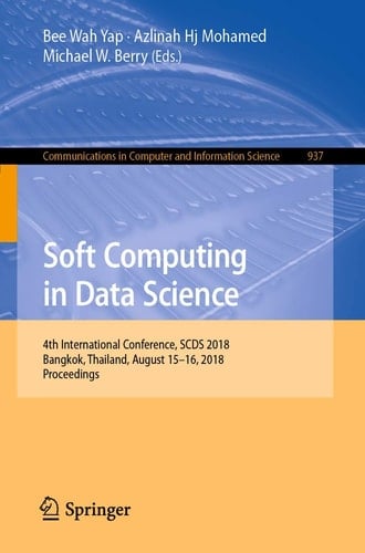 Soft Computing in Data Science 4th International Conference, SCDS 2018, Bangkok, Thailand, August 15-16, 2018, Proceedings