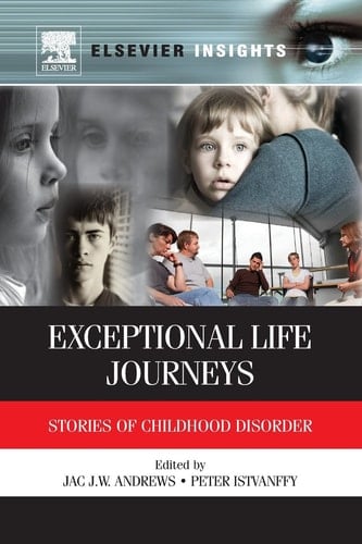 Exceptional Life Journeys Stories of Childhood Disorder