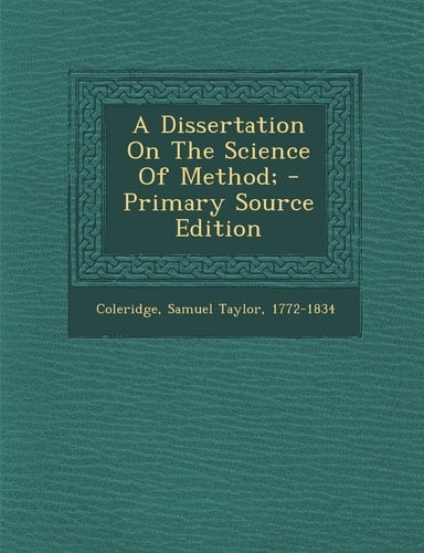 A Dissertation on the Science of Method; - Primary Source Edition