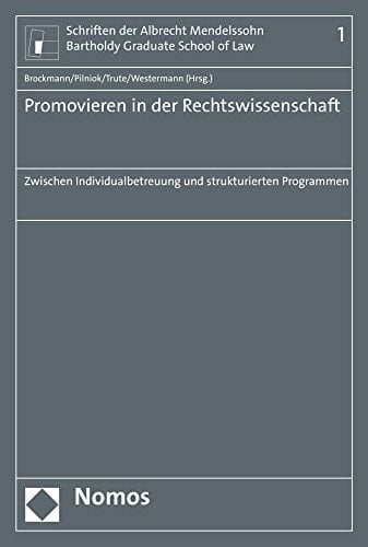 Promovieren in der Rechtswissenschaft zwischen Individualbetreuung und strukturierten Programmen