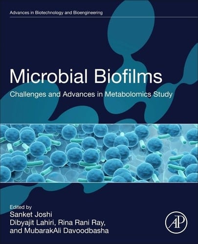 Microbial Biofilms Challenges and Advances in Metabolomic Study
