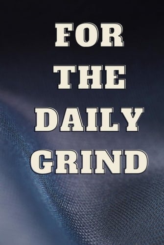 For the Daily Grind: Writing journal, hardcover, 6x9 in, to-do list, planning space, motivational quotes