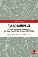 Five Growth Poles City Clusters and Their Integration in a "Dual Circulation" Development Pattern